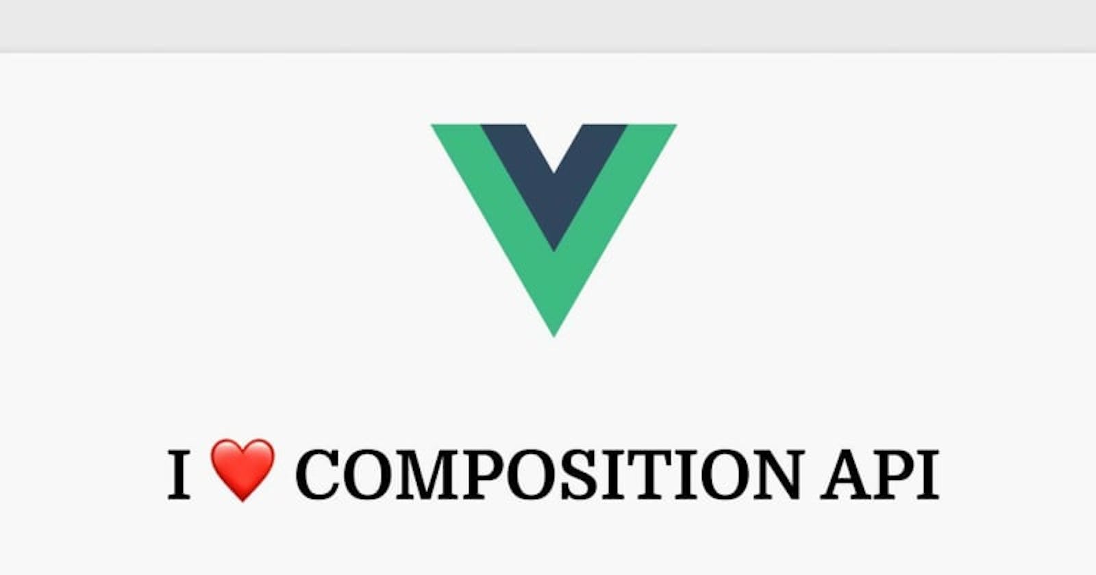 Why I Love Vue 3's Composition API