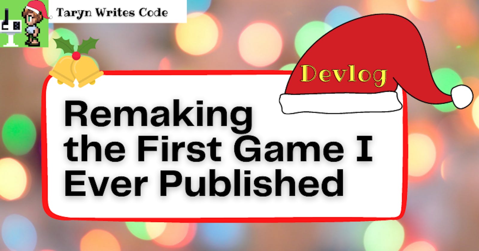 Devlog: Remaking the First Game I Ever Published