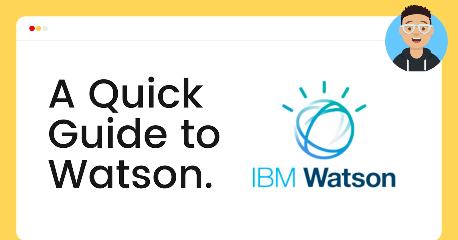 A Quick Guide to IBM Watson.