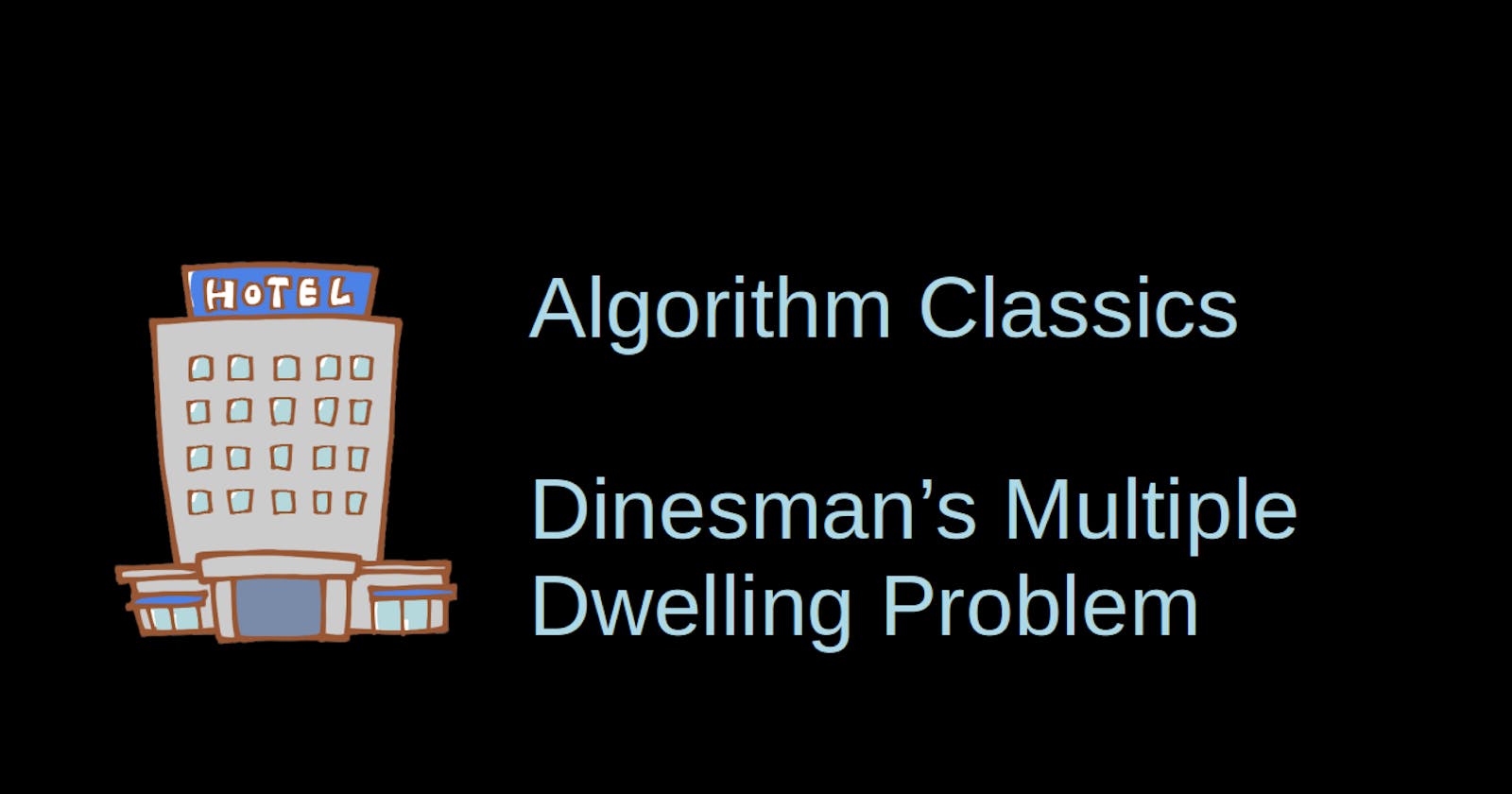 Dinesman's Multiple Dwelling Problem