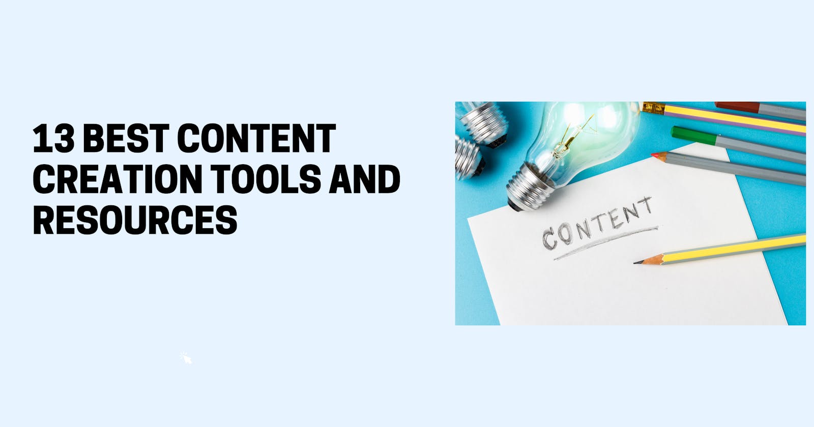 13 Best Content Creation Tools And Resources