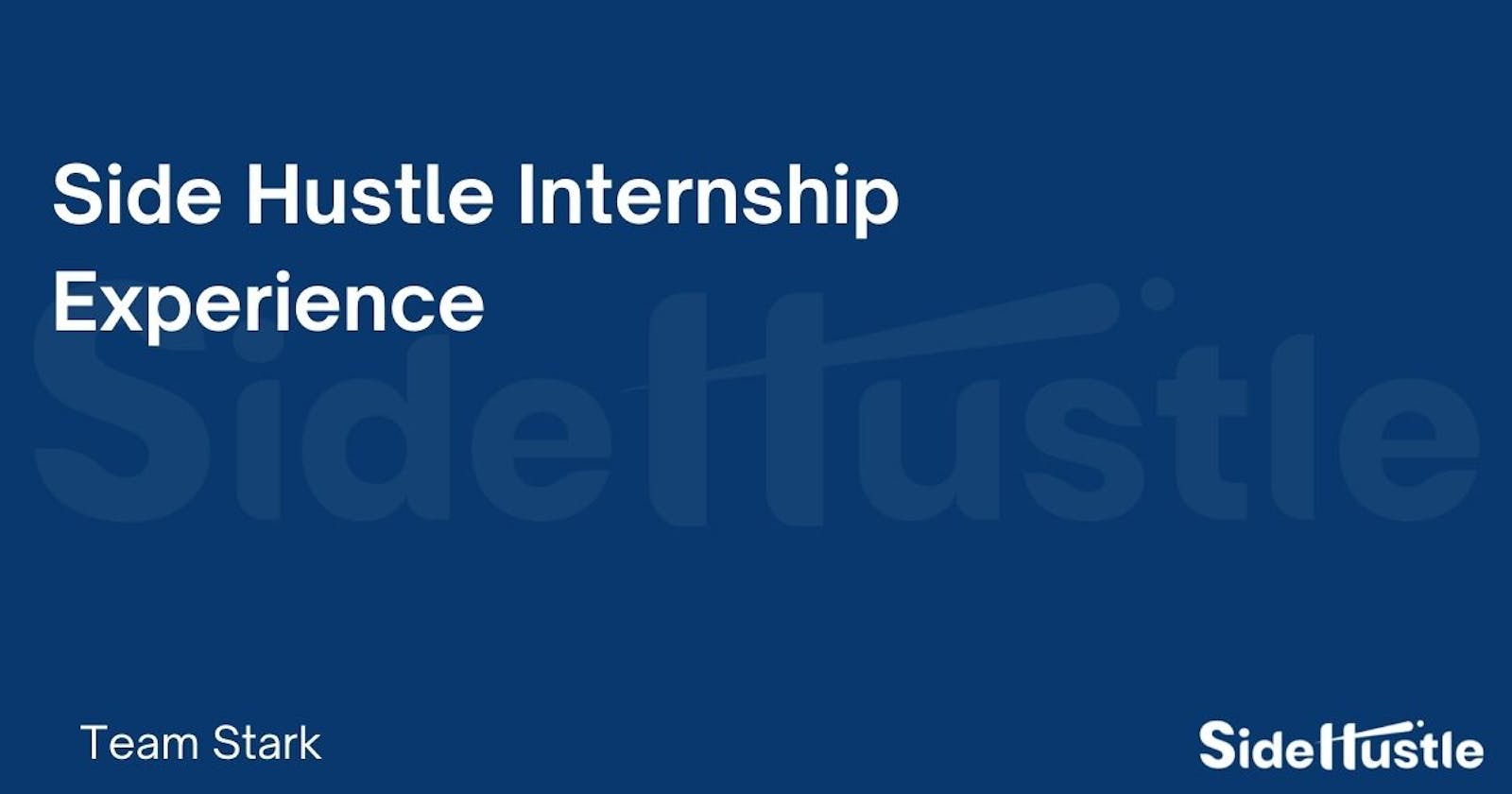 Side Hustle Internship Experience