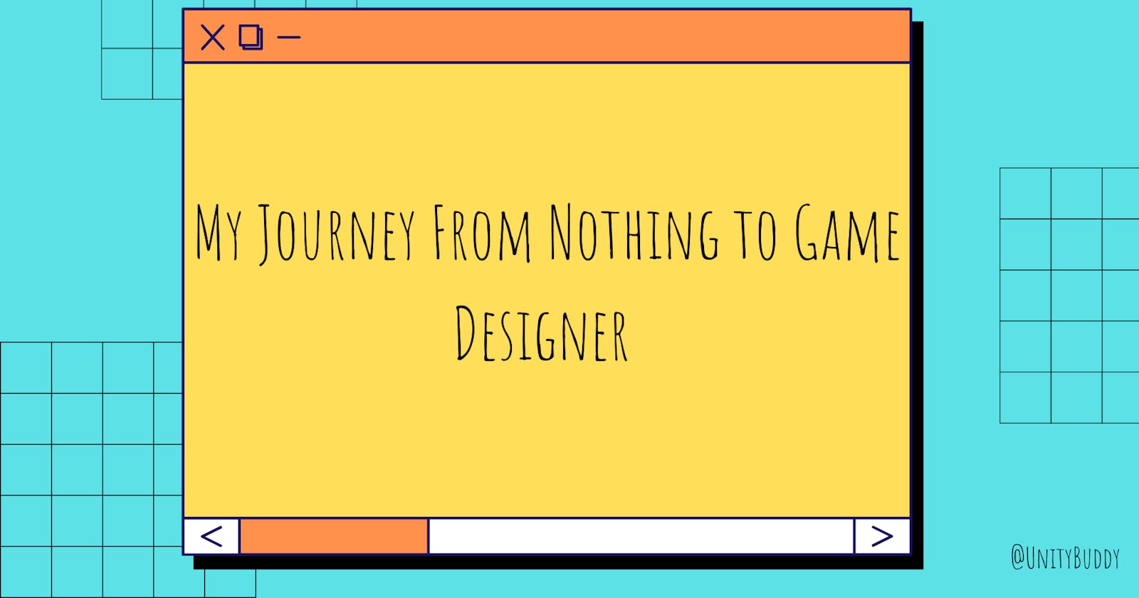 My Journey From Nothing to Game Designer