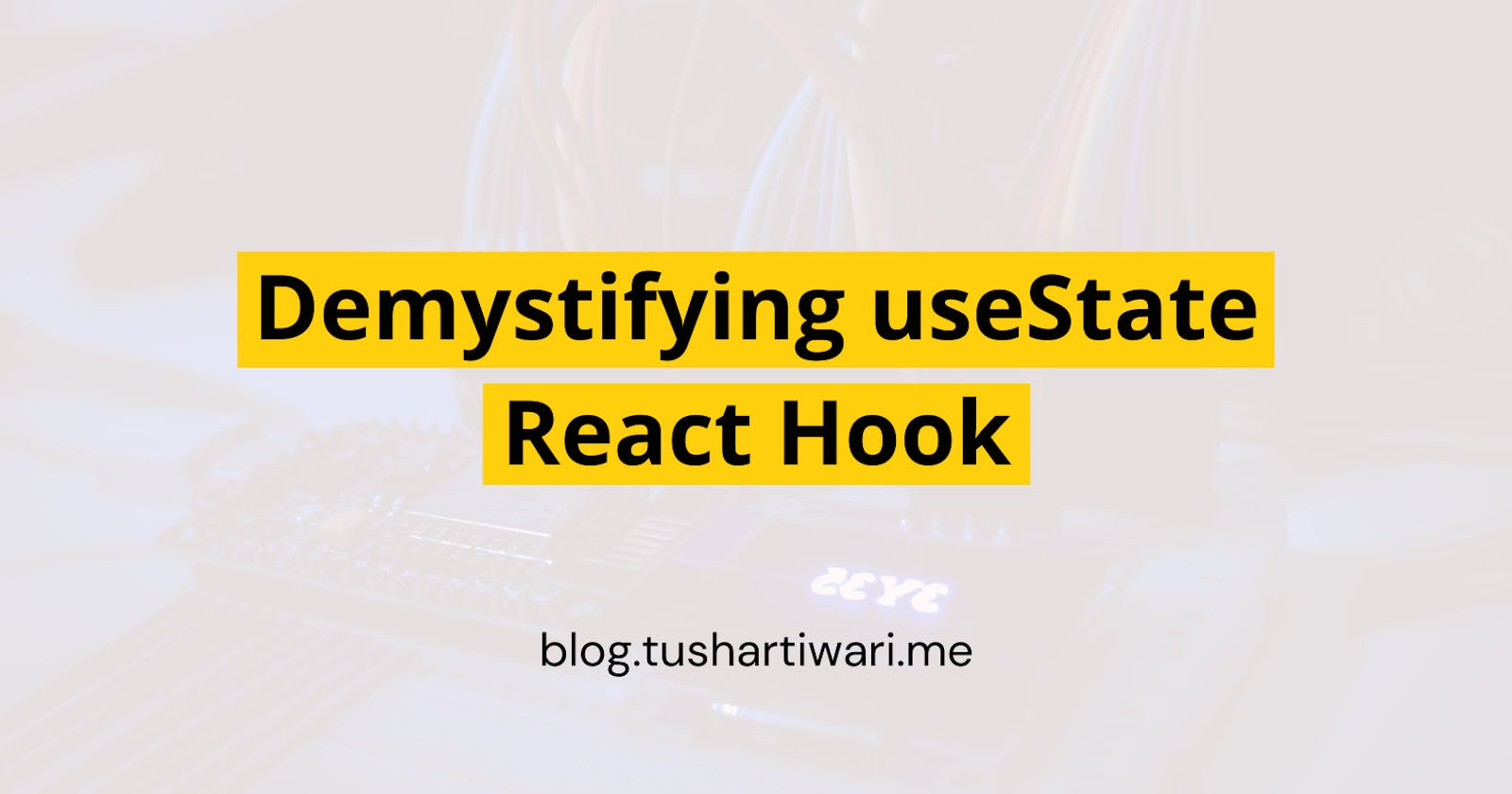 Behind the Scenes of React useState Hook.