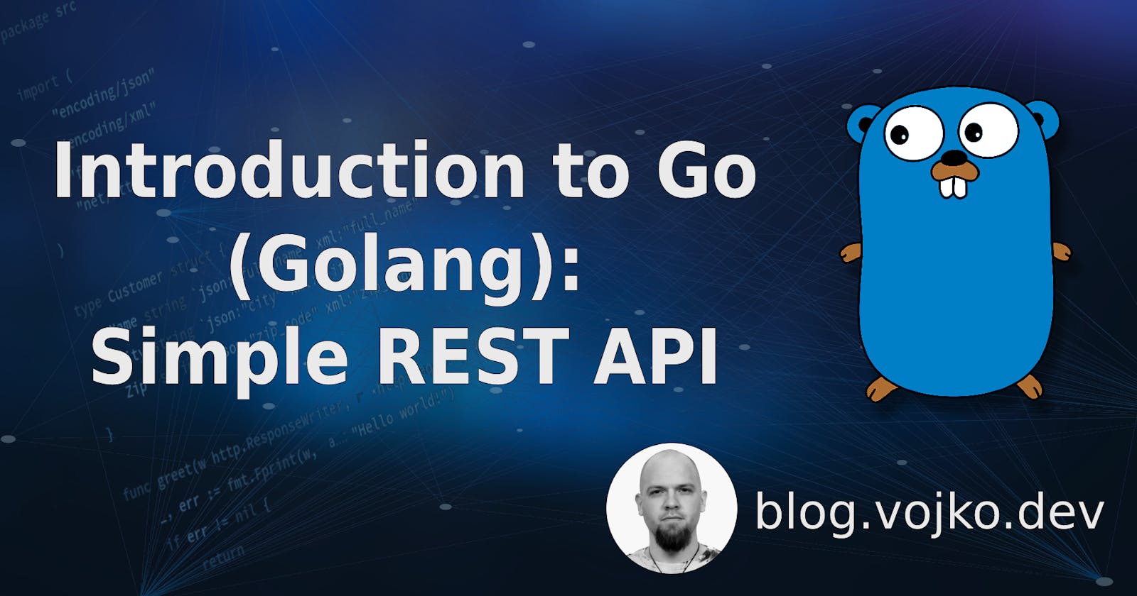 Introduction to Go - Create your first REST API