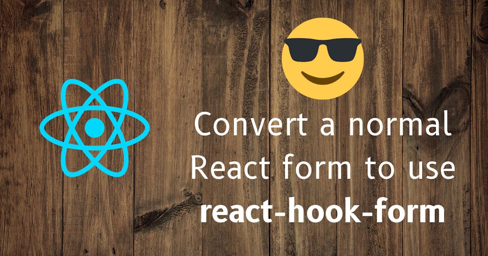 😎 How to convert a normal React form to use react-hook-form?