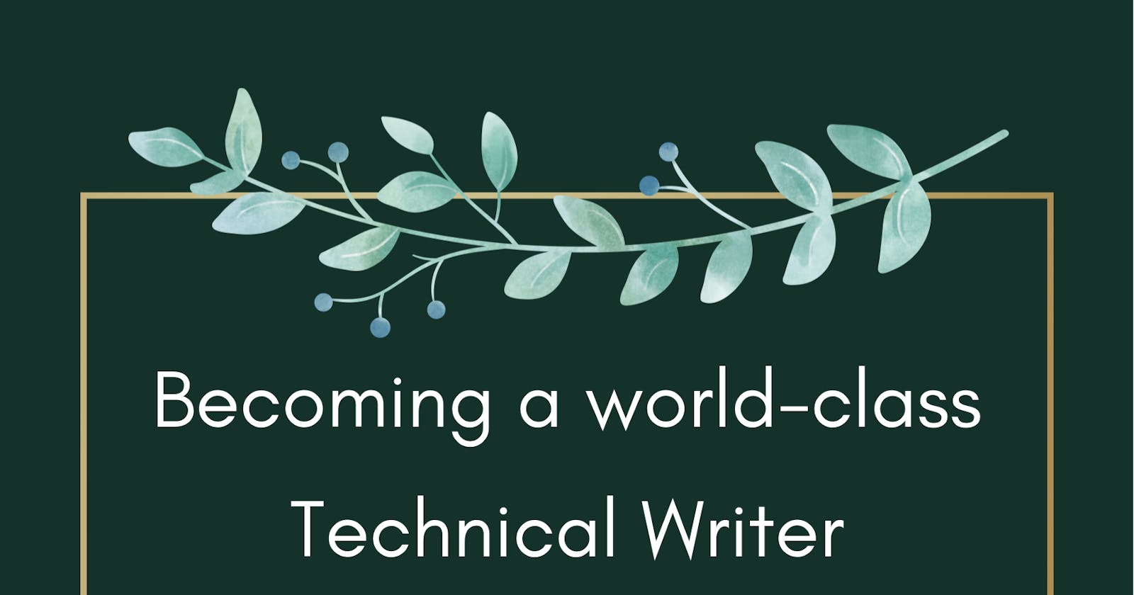 A journey towards becoming a world-class technical Writer.