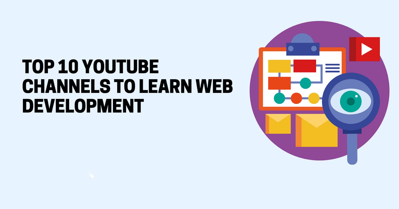 Top 10 Youtube Channels To Learn Web Development