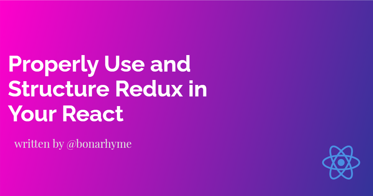 Guide On How To Properly Use And Structure Redux In Your React App With ...