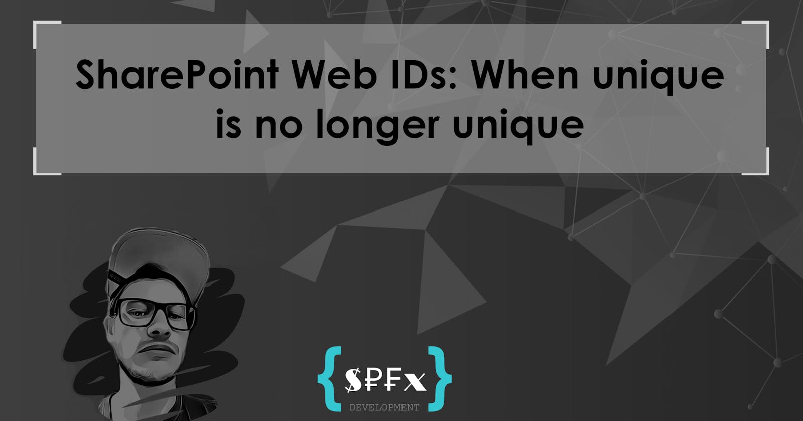SharePoint Web IDs: When unique is no longer unique