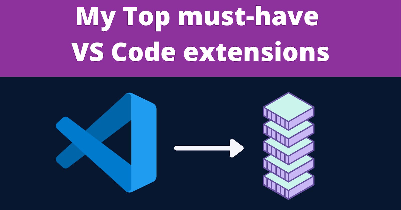 My Top must-have VS Code extensions