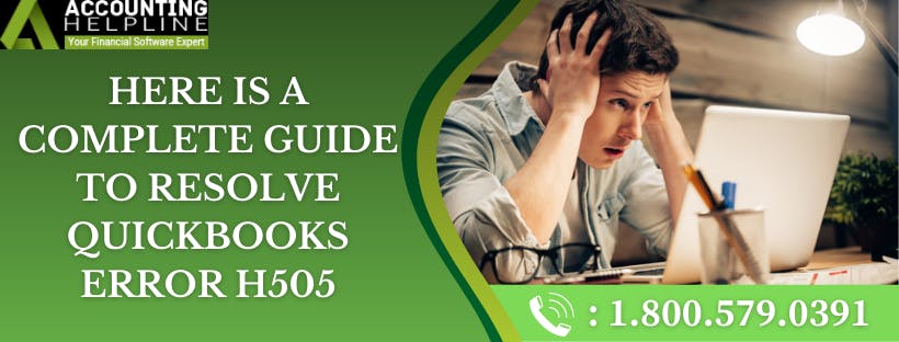 HERE IS A COMPLETE GUIDE TO RESOLVE QUICKBOOKS ERROR H505.png