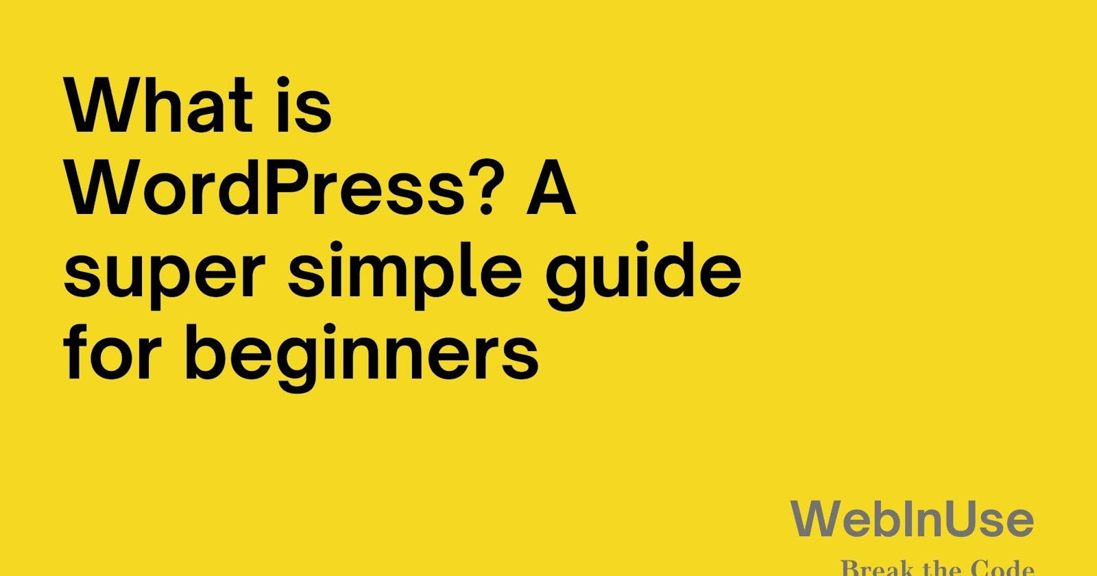 What is WordPress? A super simple guide for beginners