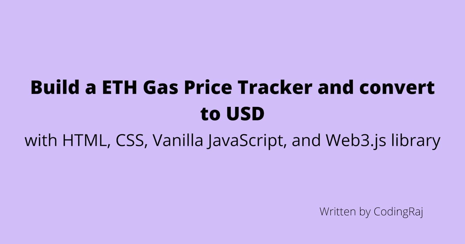 Build a ETH Gas Price Tracker and convert to USD with HTML, CSS, Vanilla JavaScript, and Web3.js library