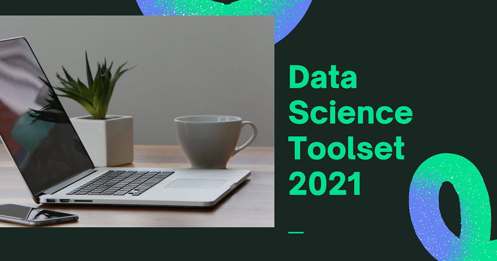 Data Science toolset summary from 2021