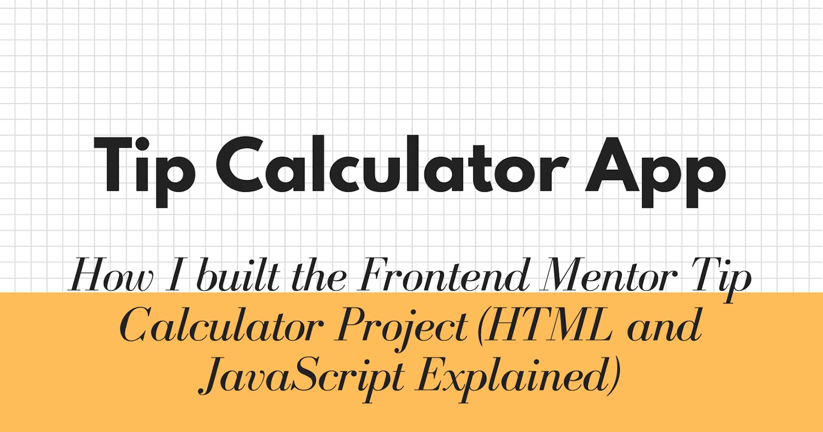 How I Built the Frontend Mentor Tip Calculator Application