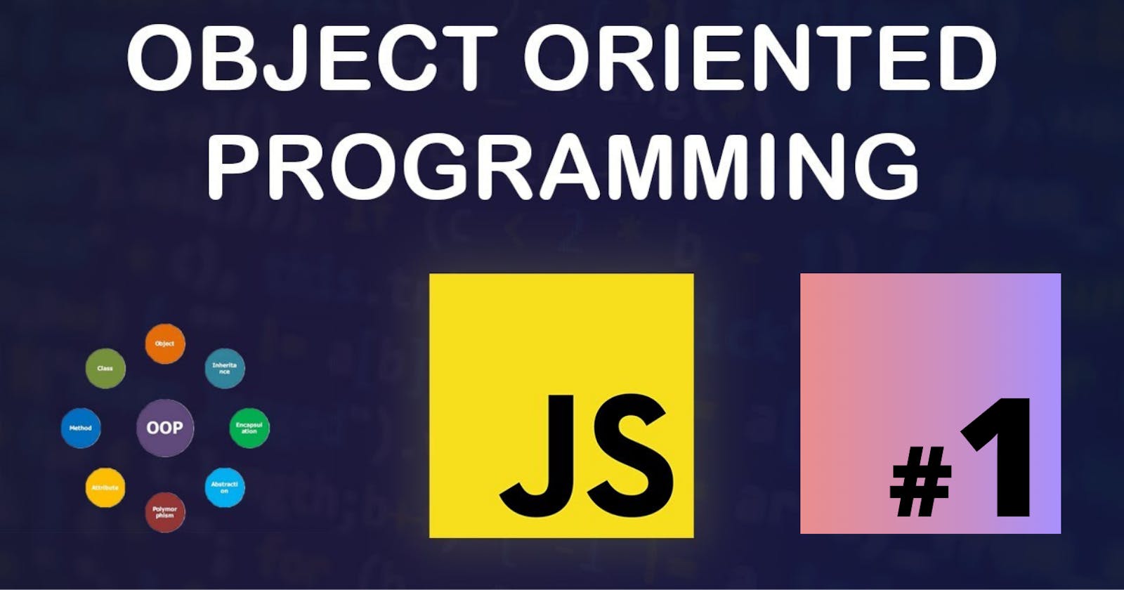OOJS - Object Oriented JavaScript - Part 1