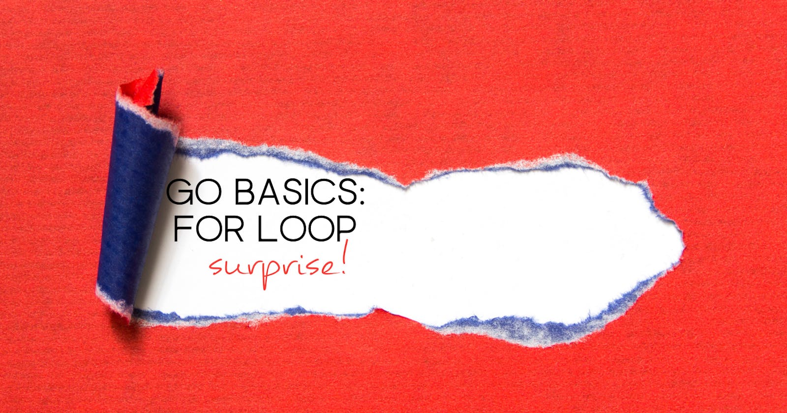 Go Basics: For loop suprise!