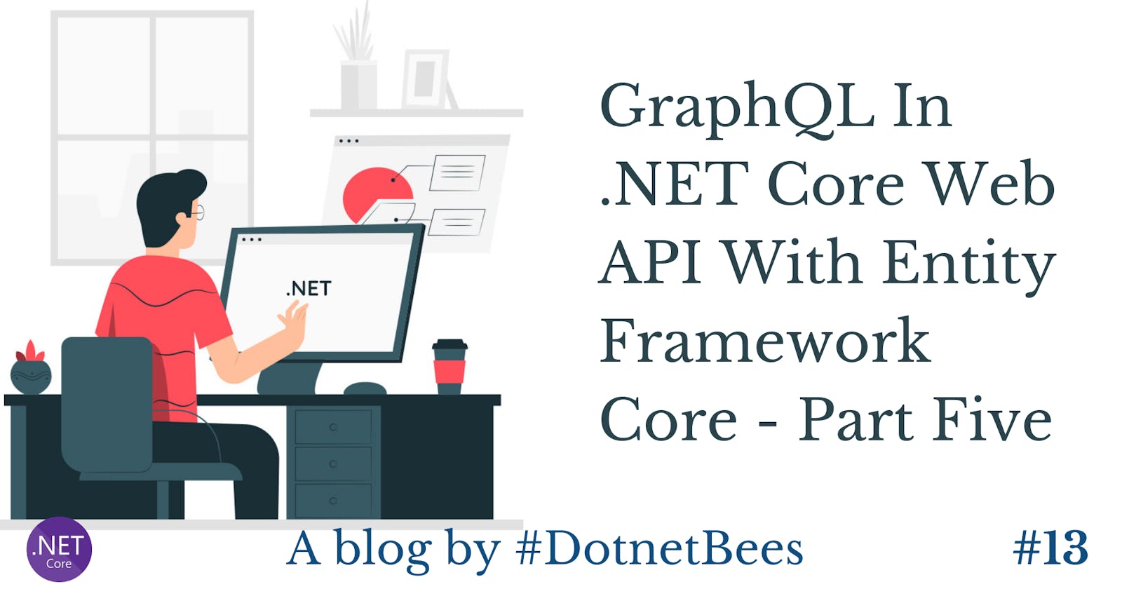 GraphQL In .NET Core Web API With Entity Framework Core - Part Five