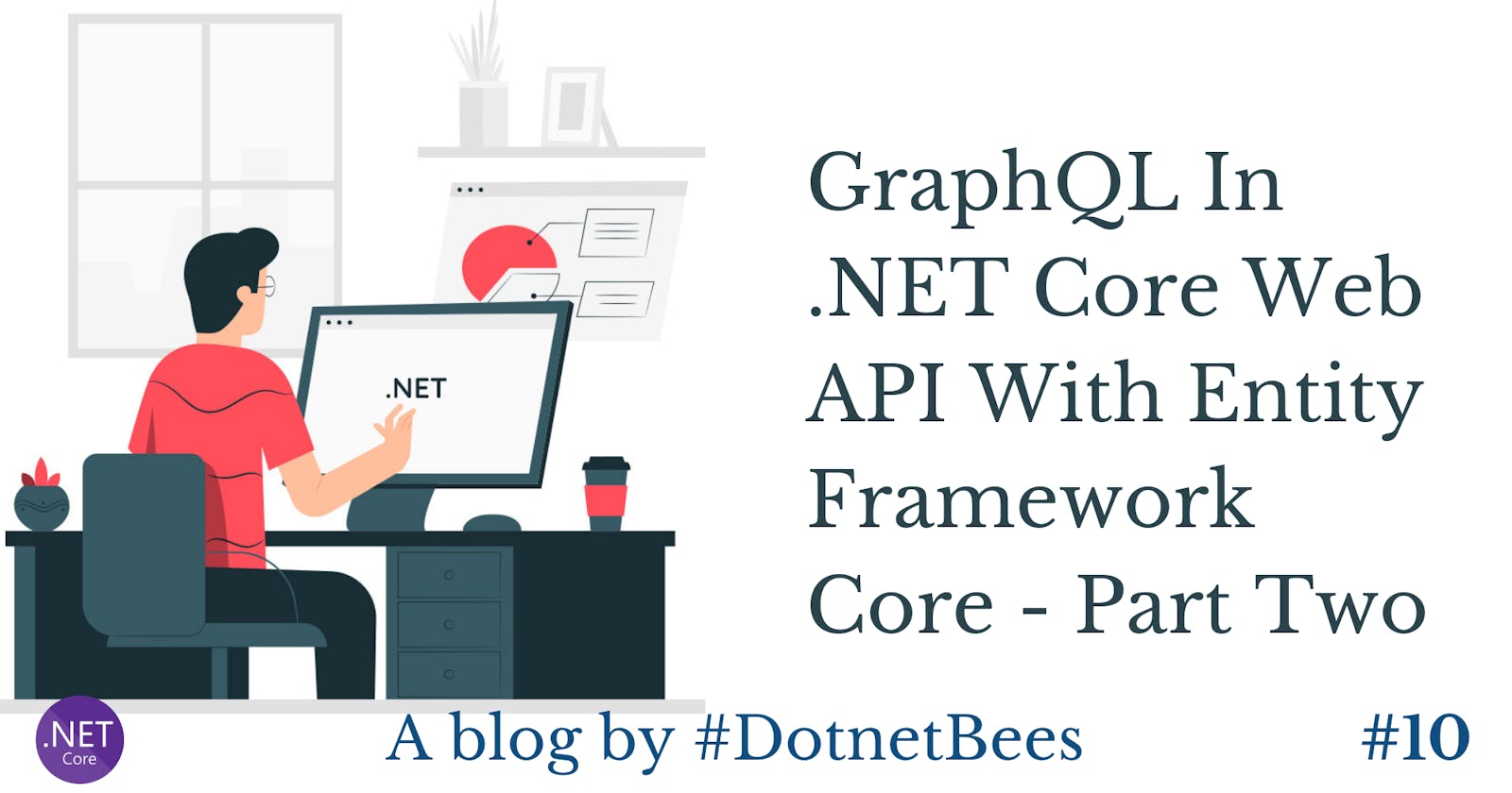 GraphQL In .NET Core Web API With Entity Framework Core - Part Two
