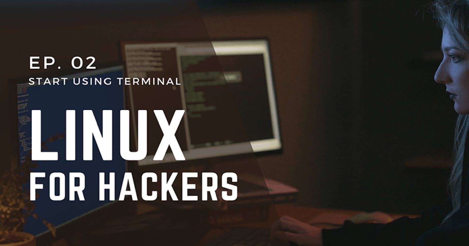 Linux for Hackers EP02 | Start Using Terminal