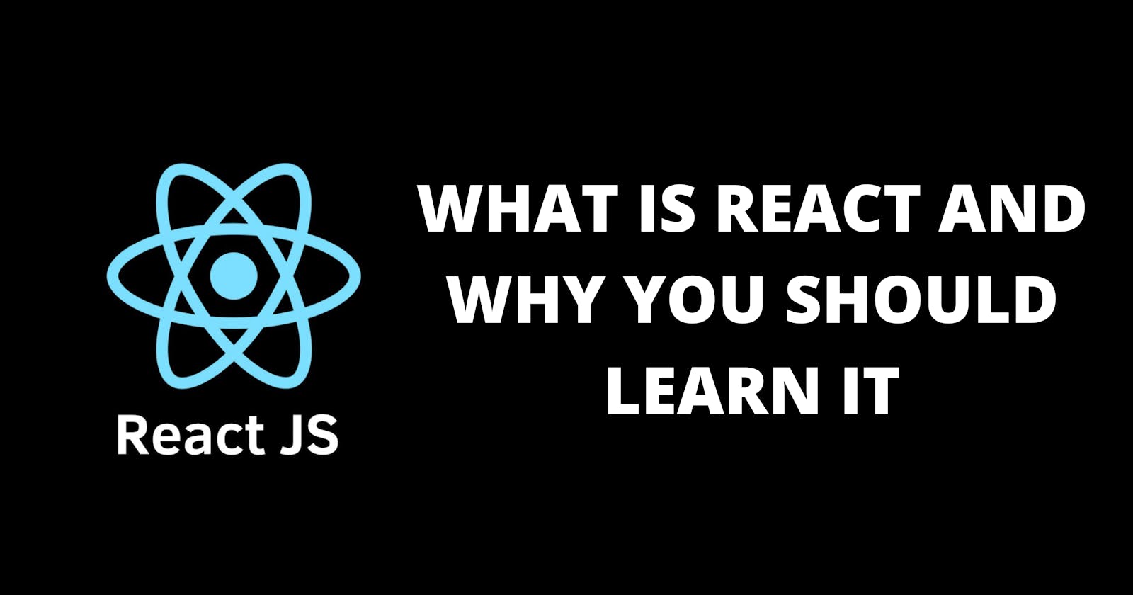 What is React and why should you learn it