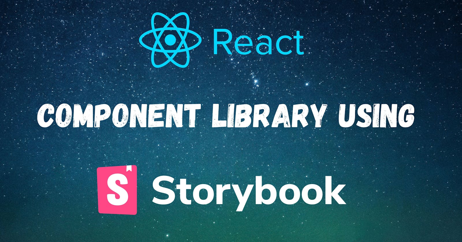 Creating a React Component Library: Storybook