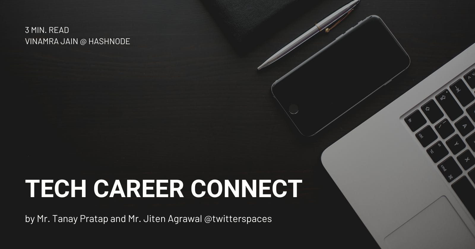 Tech. Career Connect with Tanay Pratap and Mr. Jiten (Cars24 Global CTO)