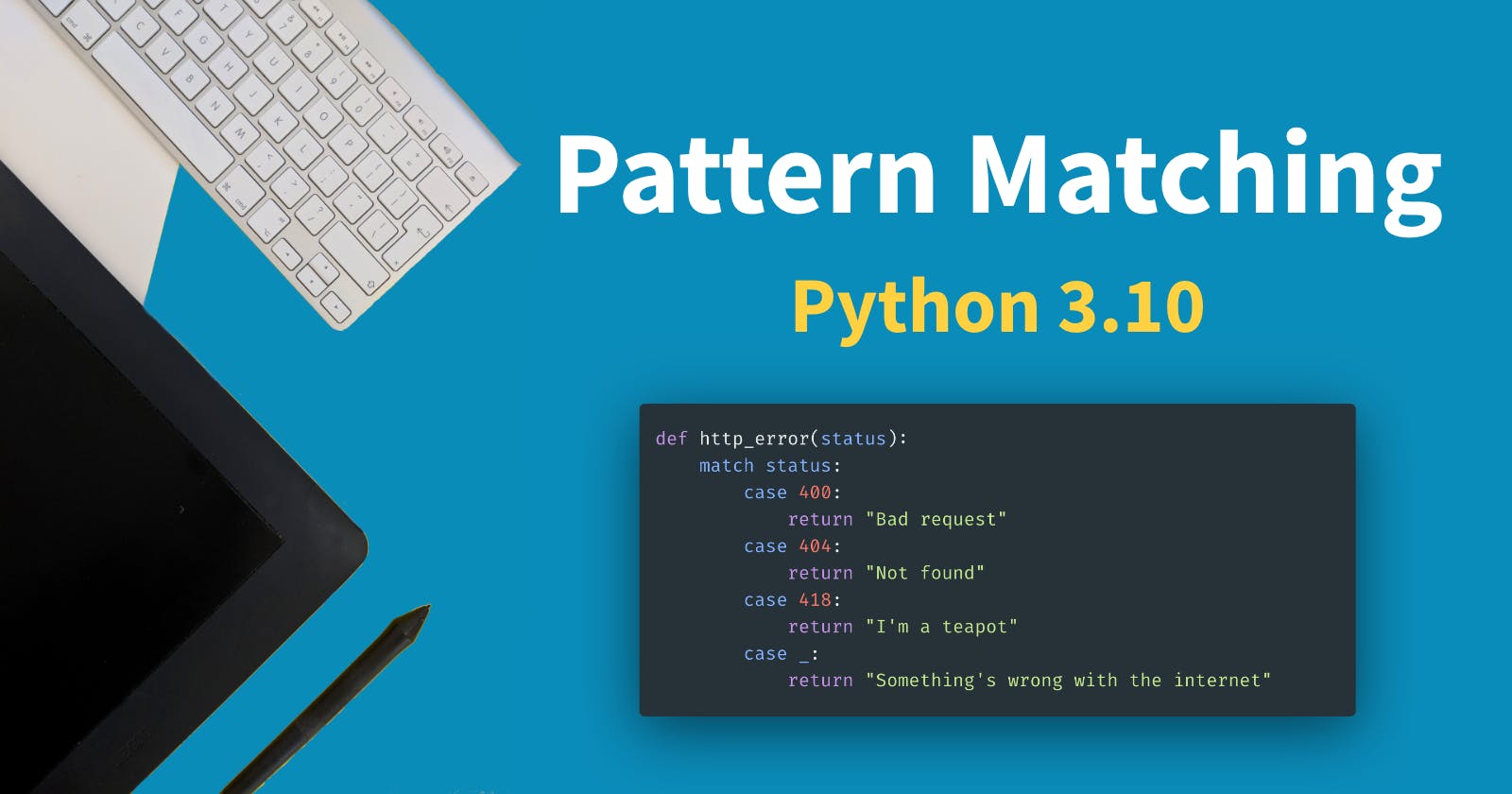 Master Pattern Matching In Python 3.10
