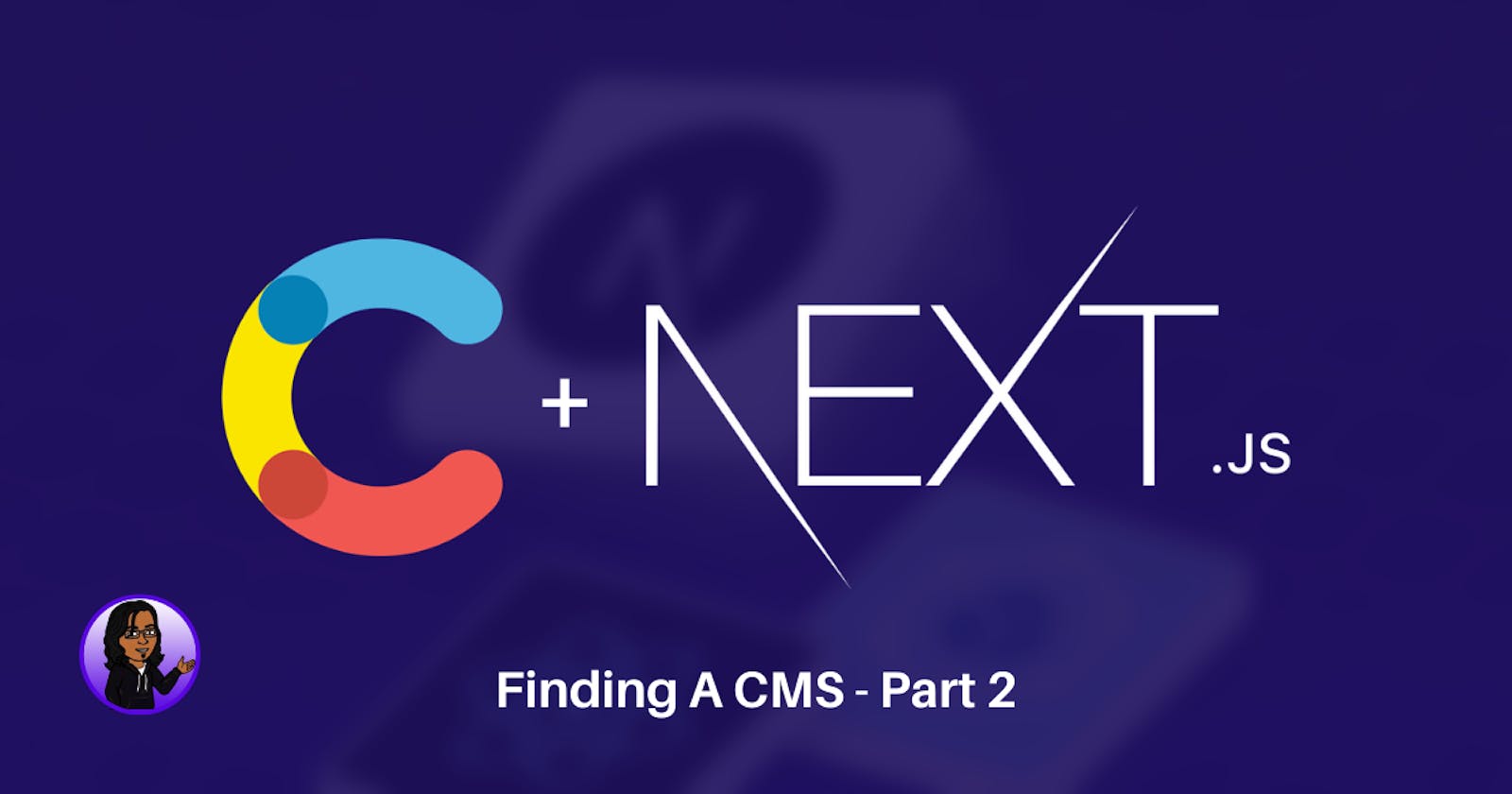 Contentful and NextJS: Finding A CMS Part 2