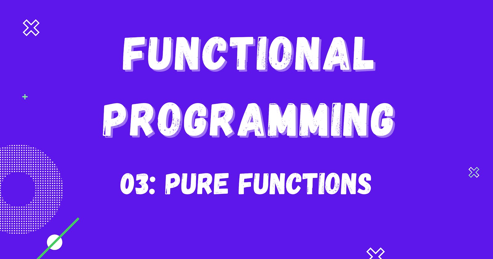 Functional Programming: Pure Functions