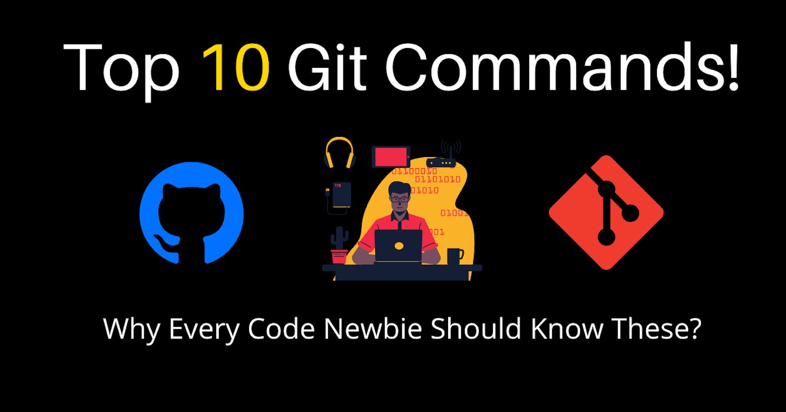 Top 10 Git Commands For Code Newbies!