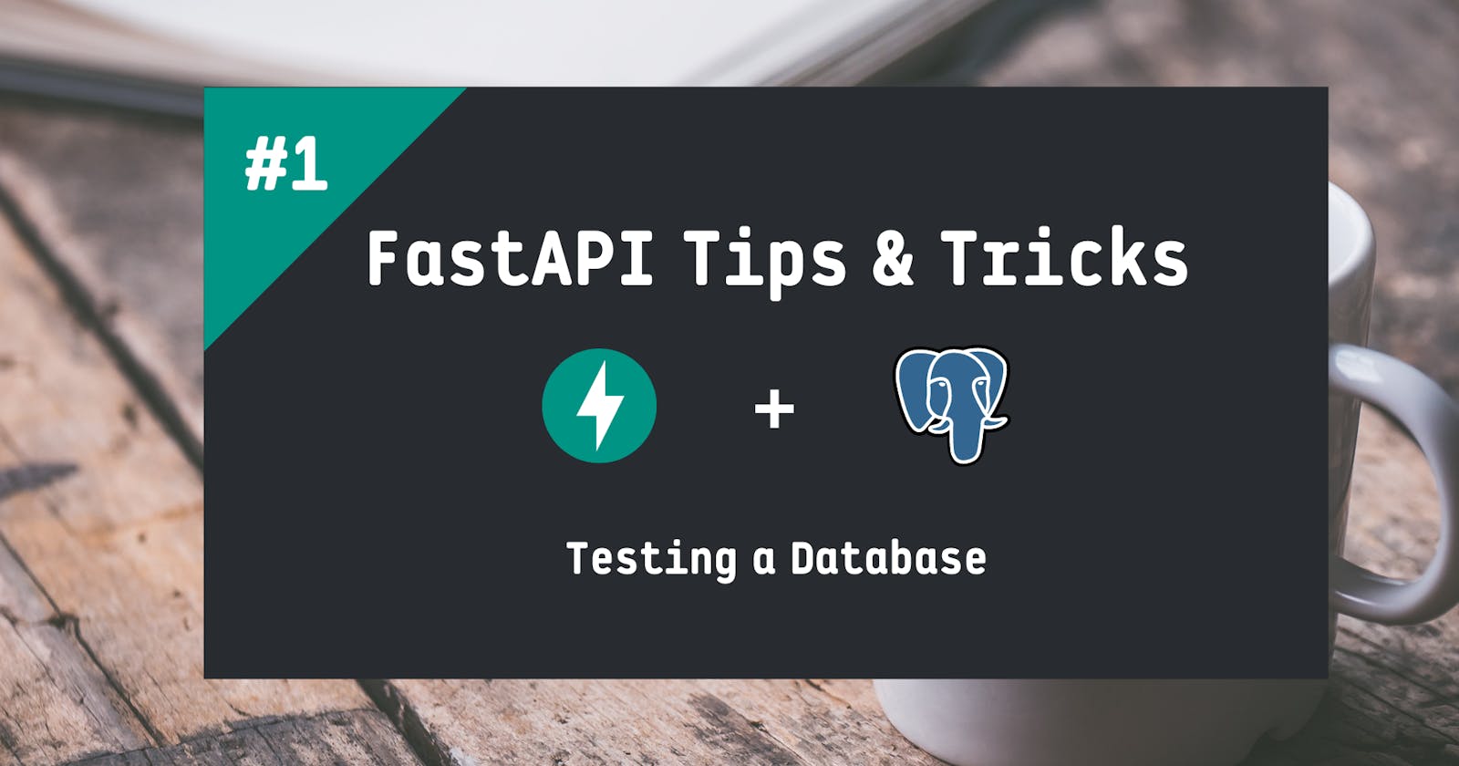 FastAPI Tips & Tricks: Testing a Database