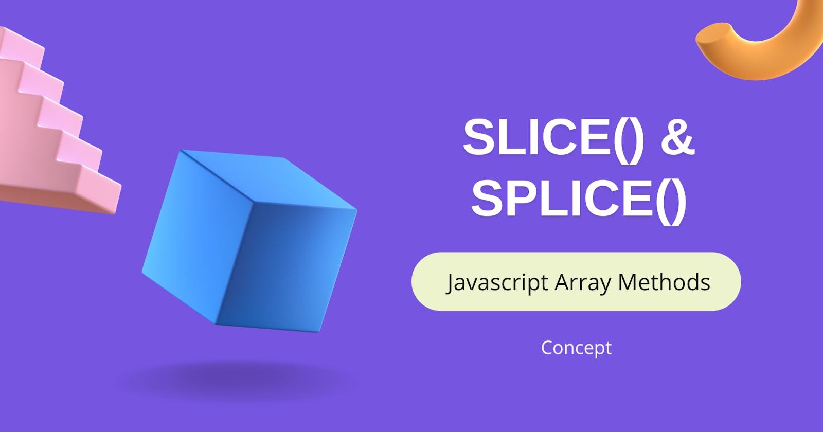 Slice() & Splice() Array methods in Javascript.