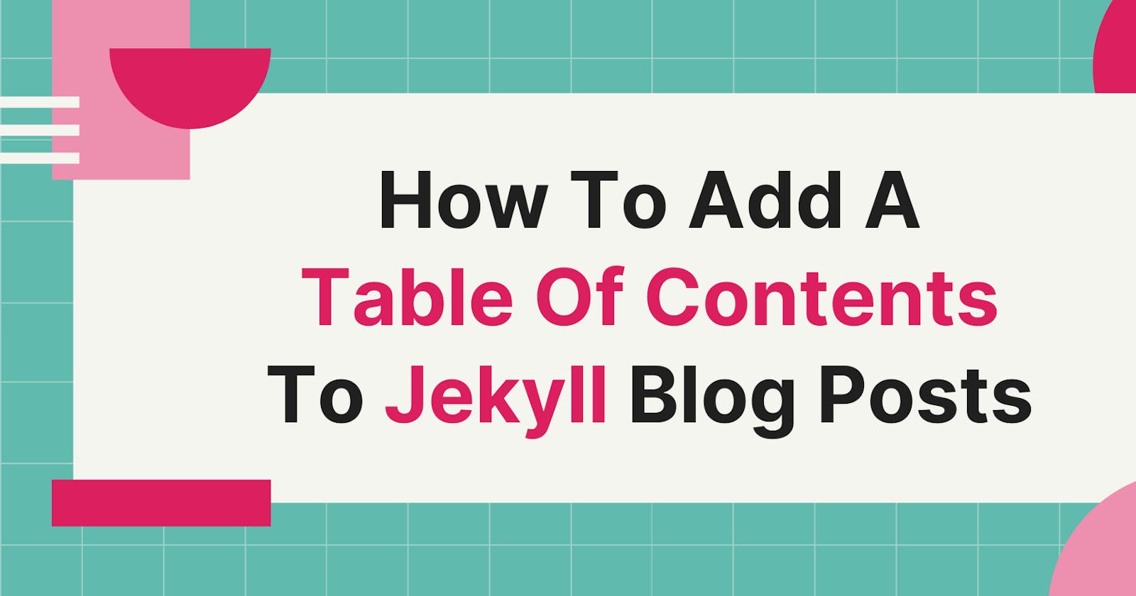 How To Add A Table Of Contents To Jekyll Blog Posts