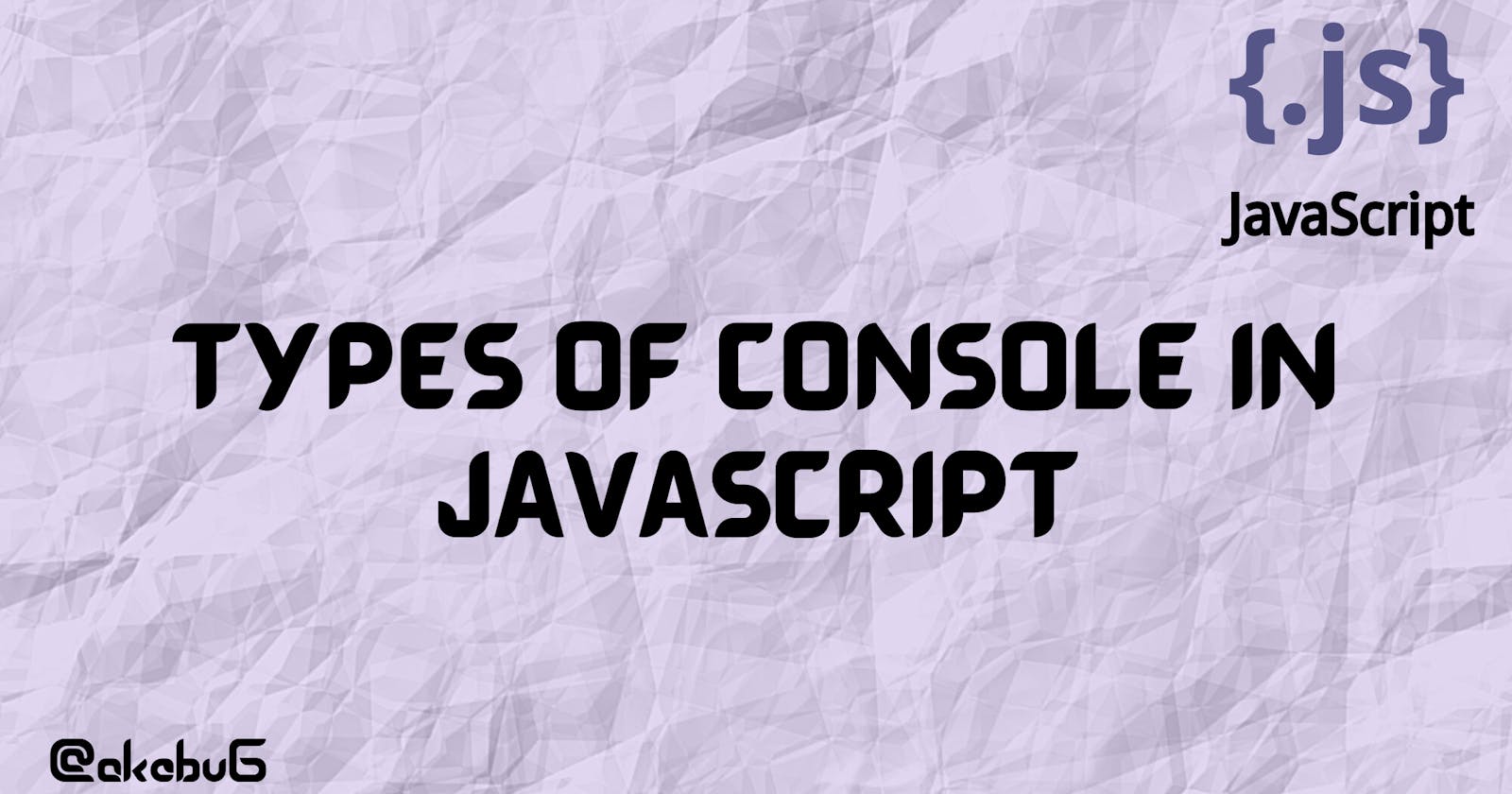 Types Of Console In Javascript