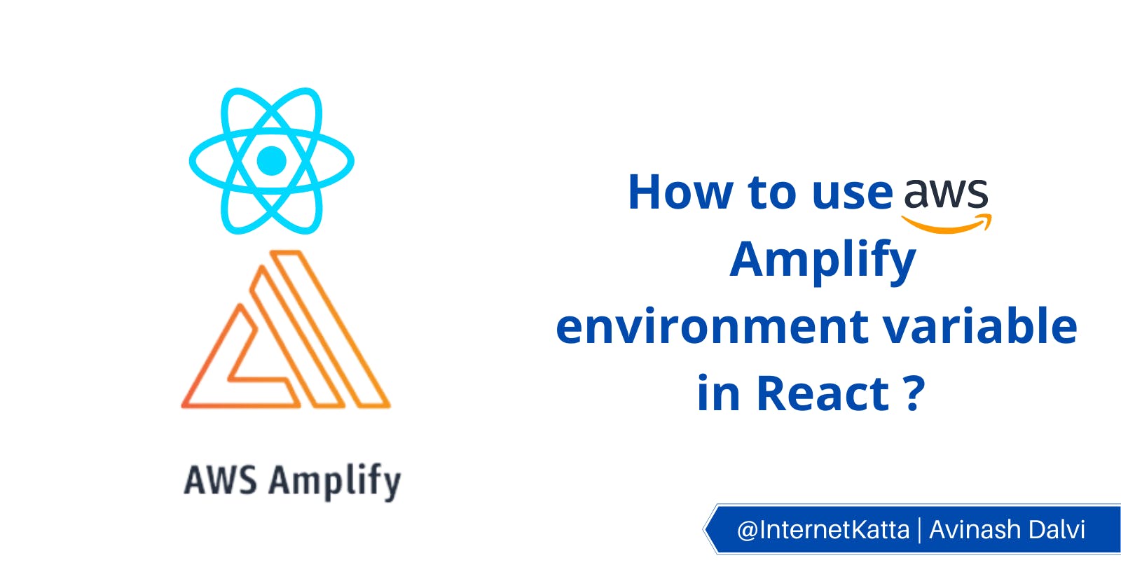 How to use AWS Amplify environment variable in React ?