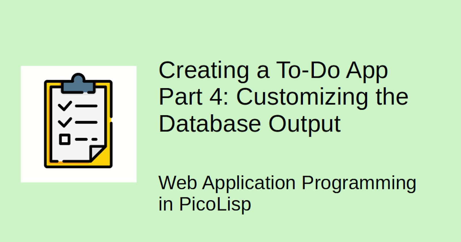 Creating a Todo App - 4: Customizing the Database Output