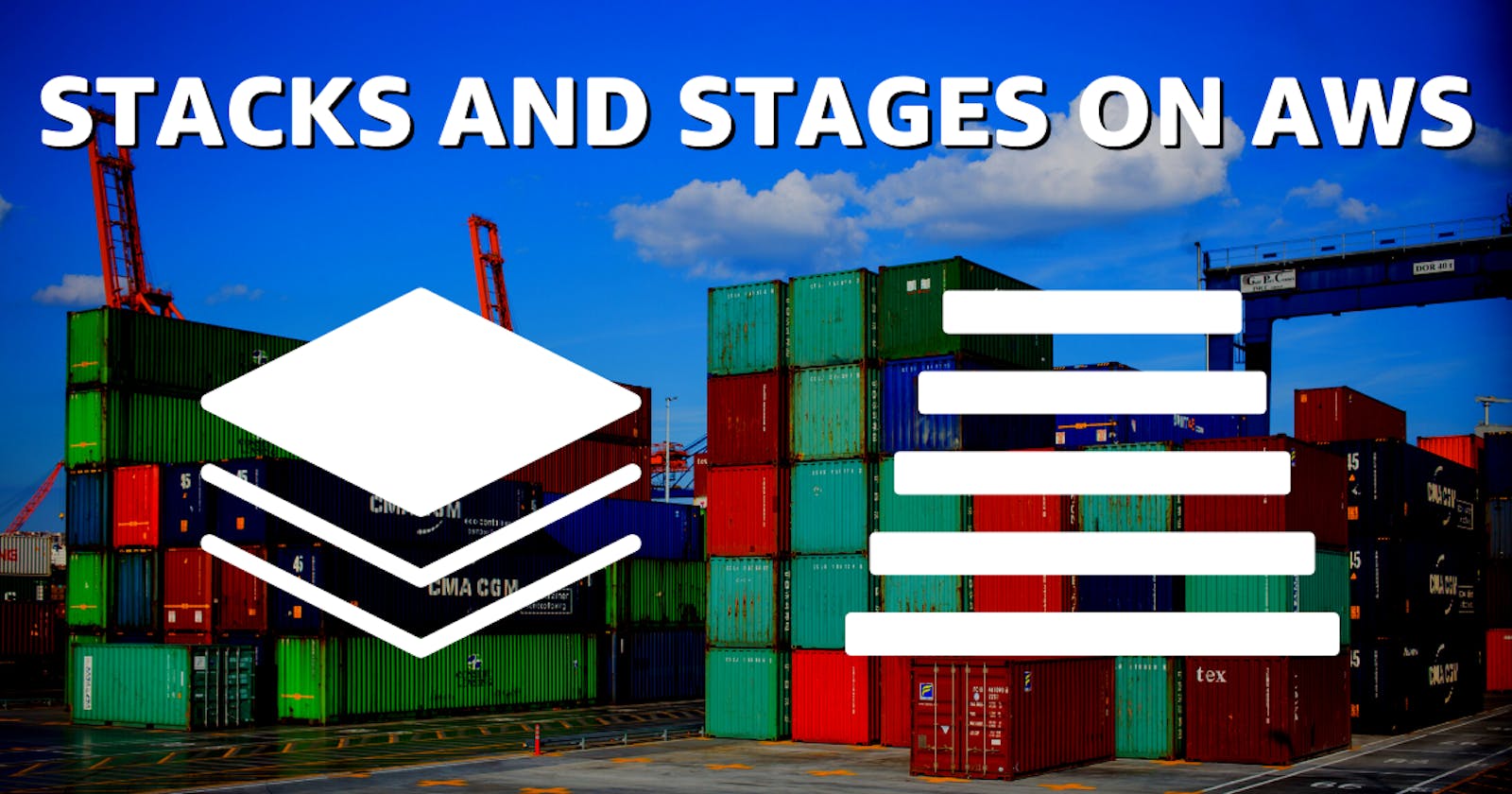 A Guide to Stacks and Stages on AWS