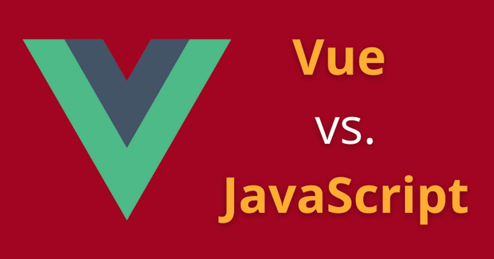 Forget About Vanilla JavaScript: Vue vs. JavaScript Simple Code Comparison