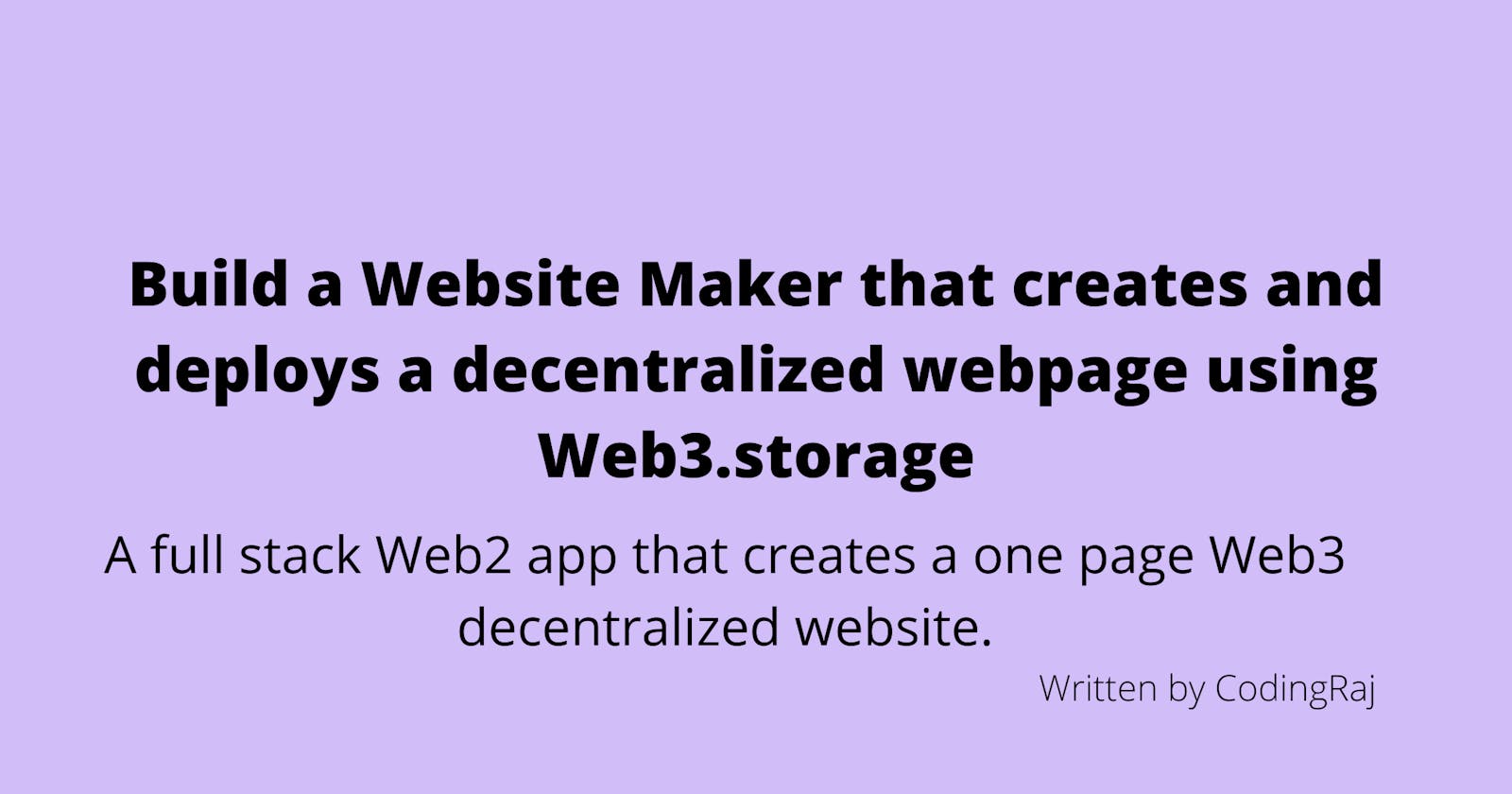 Build a Website Maker that creates and deploys a decentralized webpage using Web3.storage