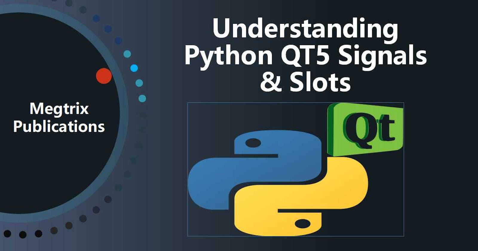 Understanding Python QT5 Signals & Slots In-depth