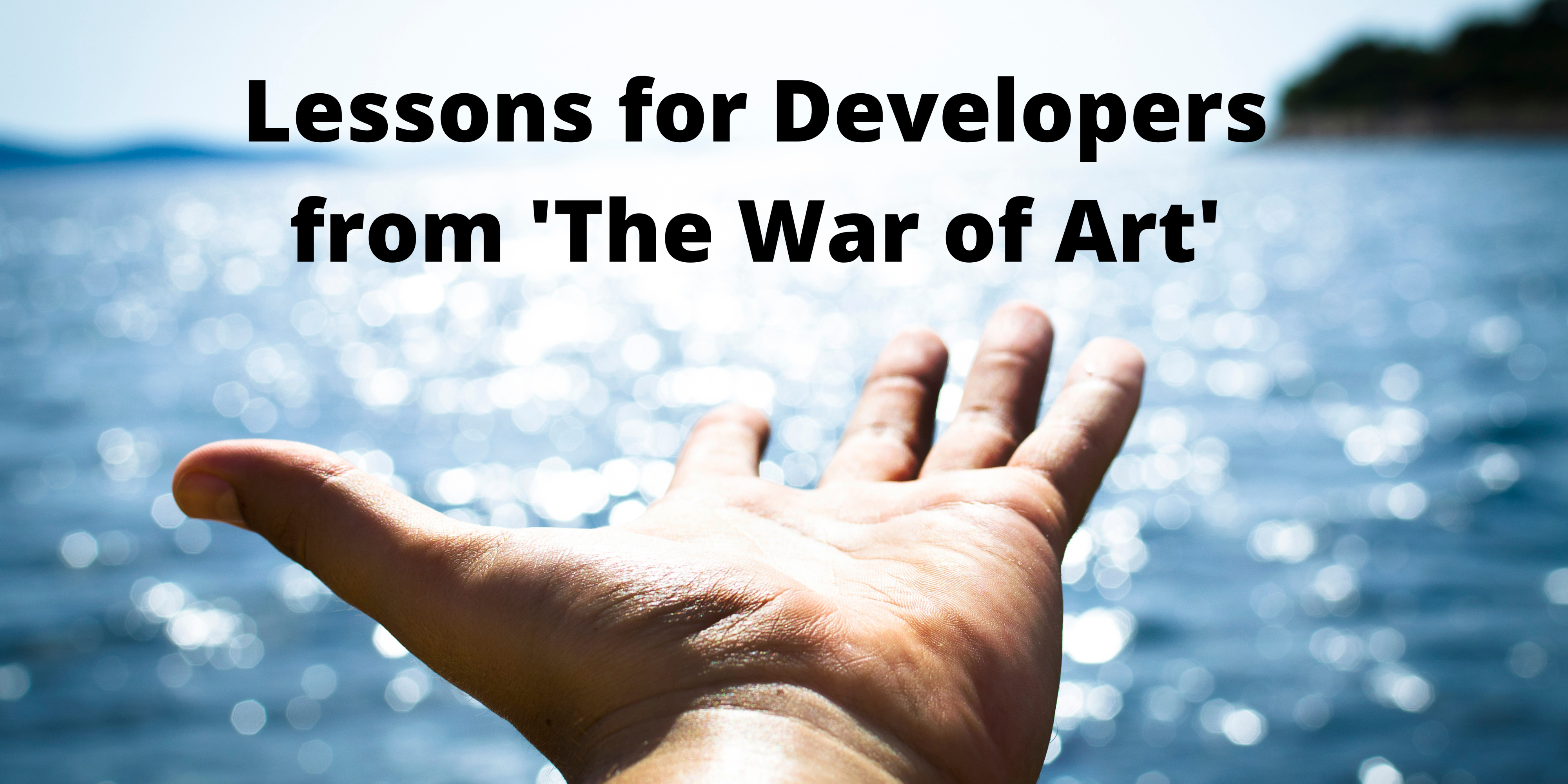 Lessons For Newbie Developers from The War of Art