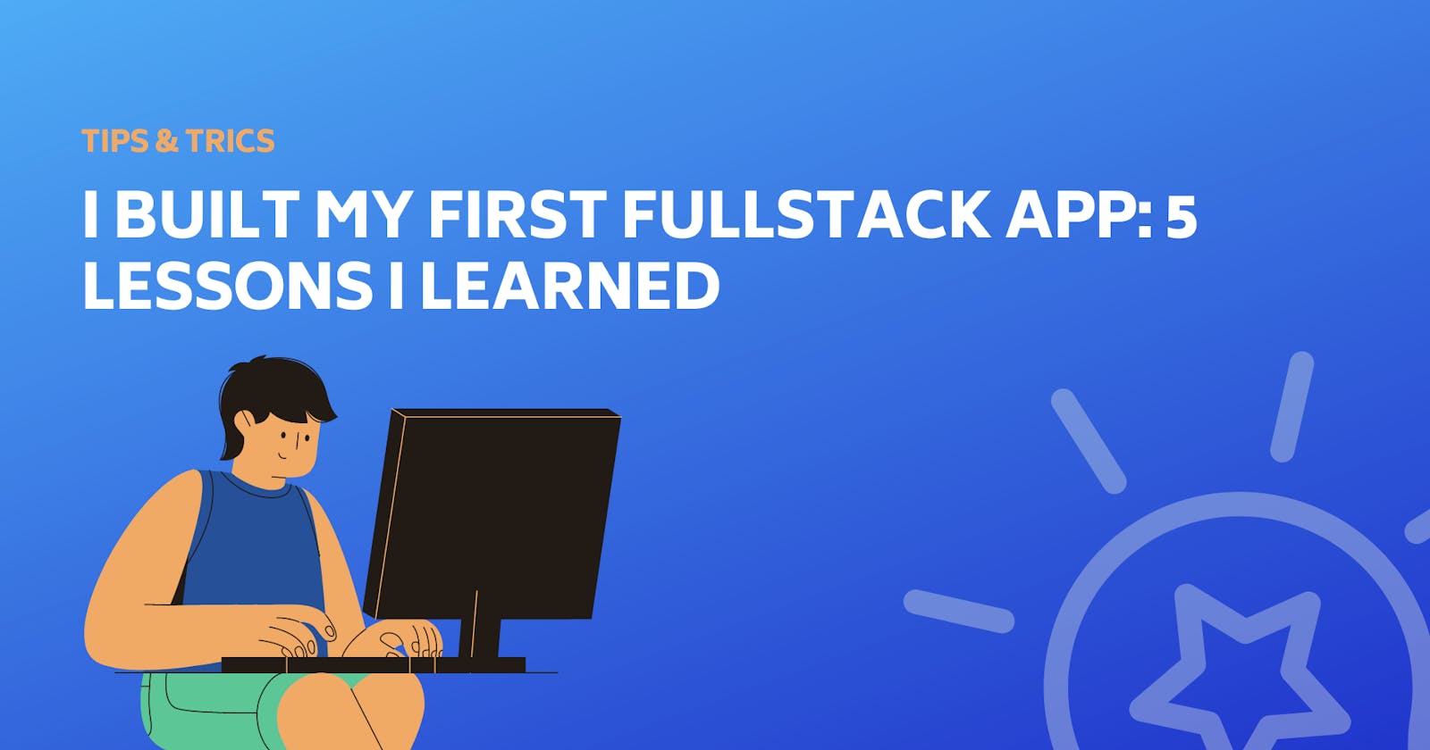 I built my first Fullstack app: 5 lessons I learned