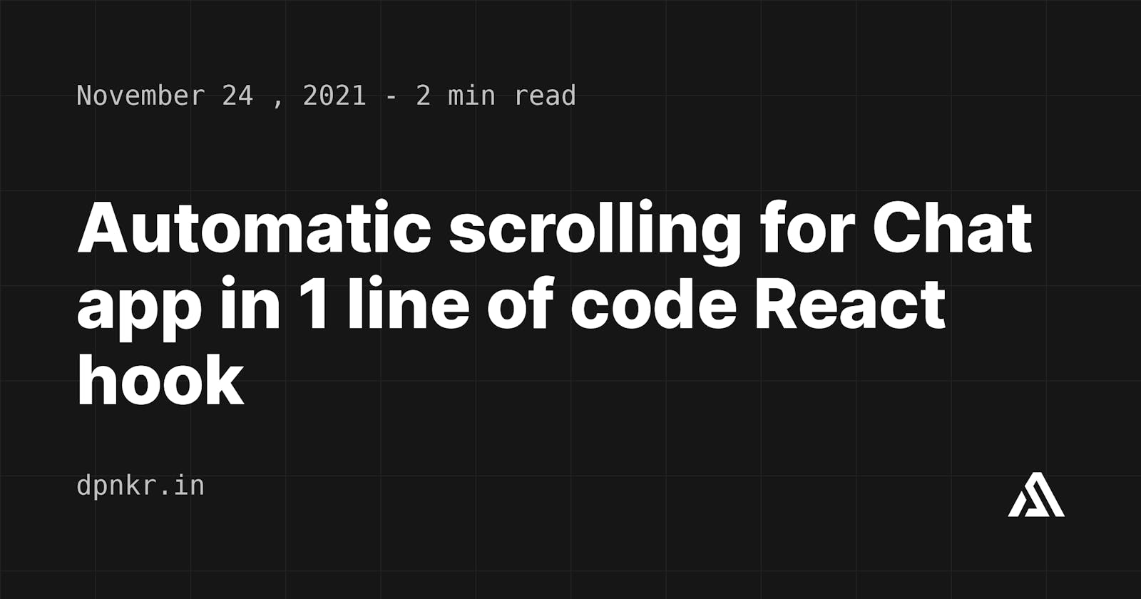 Automatic scrolling for Chat app in 1 line of code + React hook