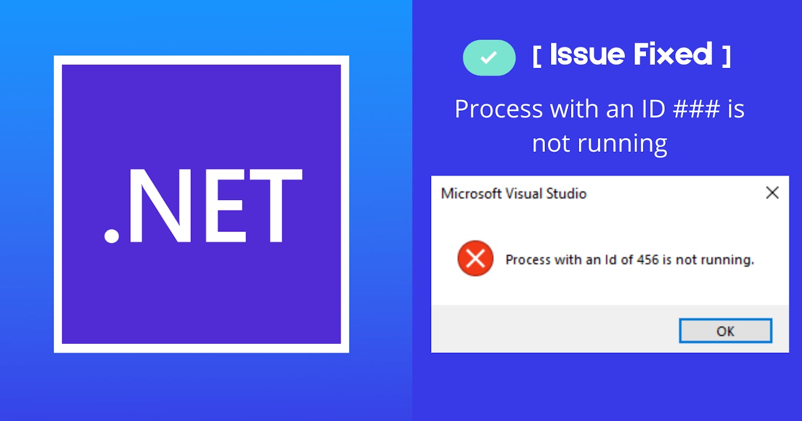 Process with an ID of ### is not running in visual studio