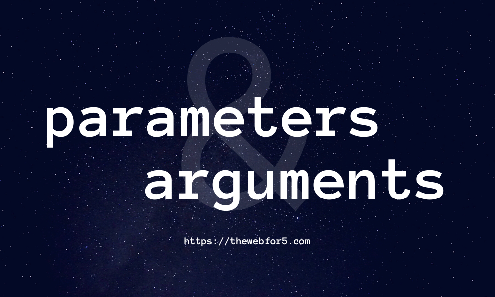 Parameters and arguments