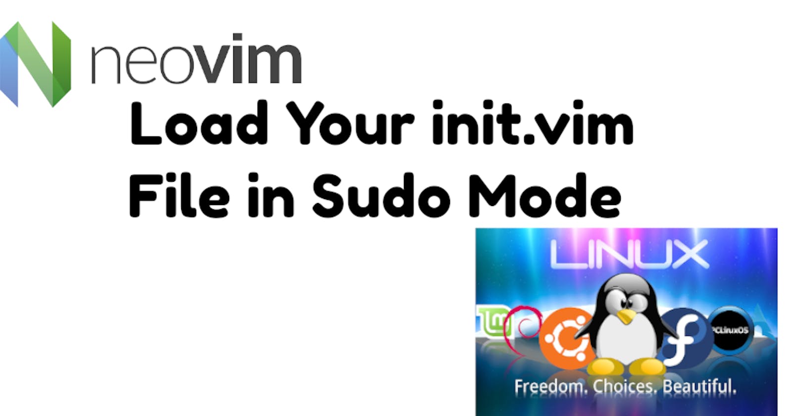 How to Load Neovim init.lua or init.vim in Sudo Mode Linux