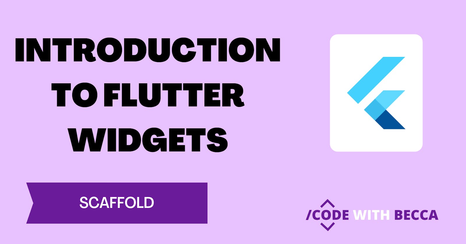 Introduction to Flutter Widgets: Scaffold and its properties