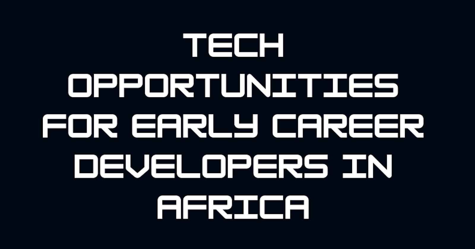 Tech Opportunities for Early Career Developers in Africa